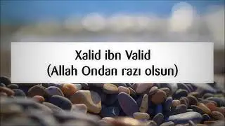 #1072 Xalid ibn Valid Allah Ondan razı olsun ¦¦ Ramil Soltanov
