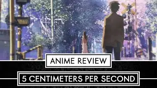 5 Centimeters per Second [Anime Review] - The Most Heartbreaking Anime You&rsquo;ll Ever Watch!