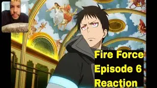 Fire Force Episode 6 - The Spark of Promise Reaction