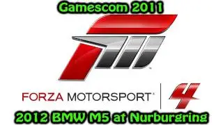 Forza Motorsport 4 - Gamescom 2011 - 2012 BMW M5 at Nurburgring (Gameplay)