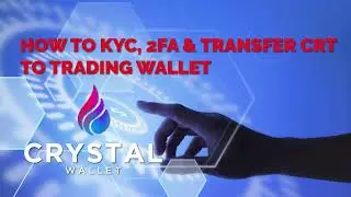 Crystal Wallet (CRT) -  How to KYC & Transfer CRT to Trading Wallet