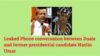 The alleged Intimate audio recordings of Aden Duale and Nazlin Umar