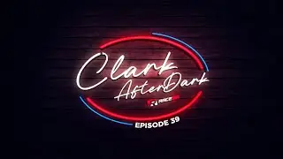 Clark After Dark | Episode 39 | Weekend Recap, Track Safety, Remembering #0, and Cort's Corner