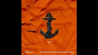 Shahrizal - Let Me Go ft. Hairi Eyes & Nacky Ko$her (Audio)