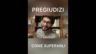 Pregiudizi e come superarli