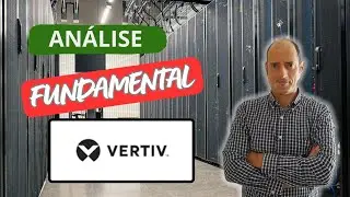 An&aacute;lise completa da Vertiv &ndash; a pedido de um inscrito
