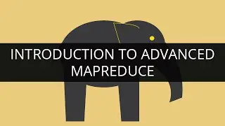 Introduction to Advanced MapReduce | Advanced MapReduce Programming Tutorial | Edureka