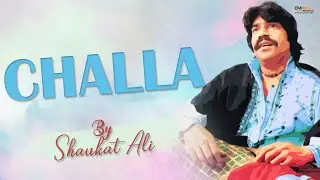 Challa | Shaukat Ali | @emipakistanfolkofficial | #video