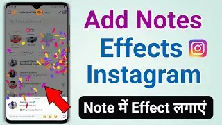 How to Add Effects On Instagram Notes | Add Special Celebration Effects On Instagram Notes