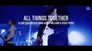 All Things Together  (10,000 Fathers) featuring Aaron Williams and Jesse Pierce