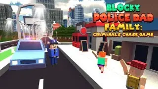 Blocky Police Dad Family Criminals Chase Game
