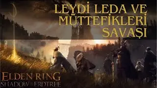 Leydi Leda ve M&uuml;ttefikleri Savaşı  - Elden Ring (Lady leda & Her Allies Boss Fight) ENİR-İLİM