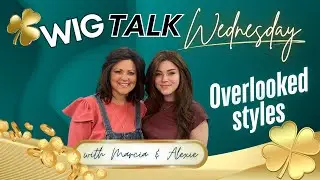 Wig Talk Wednesday: Overlooked Styles
