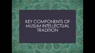 Episode 8 Part 1 - Introduction to Muslim Intellectual Tradition | Aasim Iftekhar