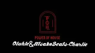 Oluhle& NtsakoBeats-Charlie