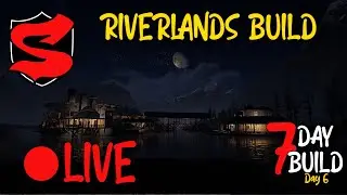 Icarus EPIC Riverlands 7 day build!  Day 6/7