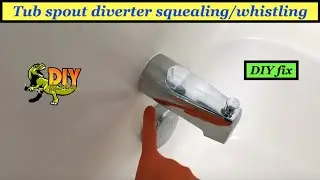 Tub spout diverter squealing whistling screaming - DIY fix