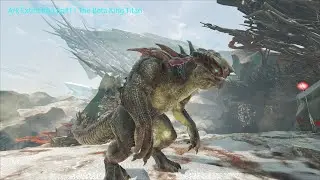 Ark Extinction Ep#11 The Beta King Titan