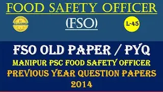 L45 - MPPSC FOOD SAFETY OFFICER - FSO OLD PAPER / PYQ- Manipur FSO -PYQ DISCUSSION CLASS #jobswallah