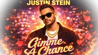 Justin Stein - Gimme A Chance