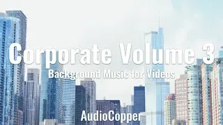 Business Corporate - Motivational Background music by AudioCopper | Royalty Free Music