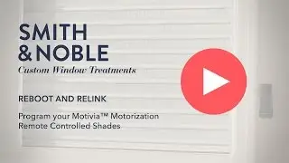 Motivia™ Motorization - How to Reboot and Relink your remote