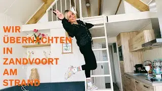 Wir schlafen direkt am Strand in einem Tiny House in Zandvoort 🌴🌊