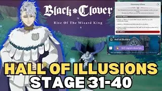 CLEARING HALL OF ILLUSIONS STAGE 31-40 | Black Clover Mobile