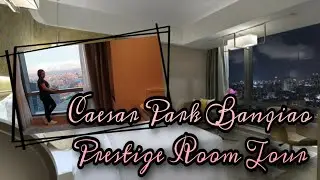 Caesar Park Banqiao Prestige Room tour