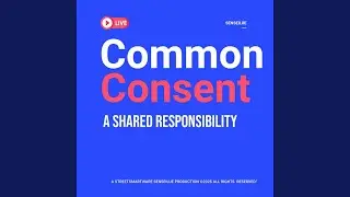 Common Consent (A Shared Responsibility)