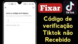 Corrigir tiktok c&oacute;digo de 6 d&iacute;gitos n&atilde;o recebido | como corrigir o c&oacute;digo de verifica&ccedil;&atilde;o TikTok