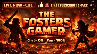 COC 💥🧨🎮 🎯 || THE FOSTERS! GAMER ||