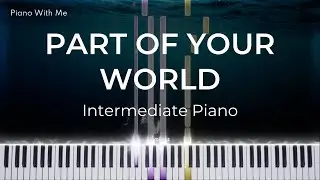 Part Of Your World  - Intermediate Piano Tutorial [SHEET MUSIC + MIDI]
