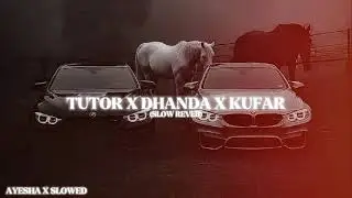 TUTOR X DHANDA X KUFAR SLOW REVEB &ndash; Mix Song | Latest DJ Remix | Trending 2026