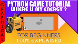Where is the Energy A PYTHON GAME TUTORIAL with GRAPHICS