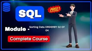 Free Course - Module 32 Sorting Data ORDERBY 02 OF 04