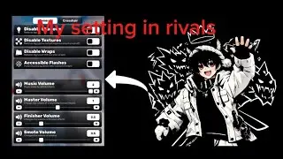 I Show my setting in rivals