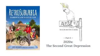 Part 6 - David Holmgren presents Aussie St - The History & Future of Suburbia