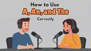 How to Use A, An, and The Correctly (Easy English 2026) Improve Your English with podcast