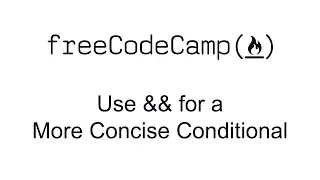 Use && for a More Concise Conditional - React - Free Code Camp