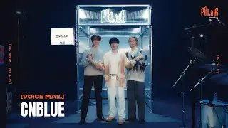 CNBLUE(씨엔블루)Voice Mail