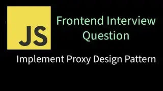 Implement Proxy Design Pattern | Solving Frontend interview problems