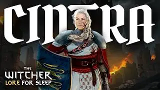 The Witcher Lore: The Rise and Fall of Cintra (Lore To Sleep To)