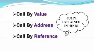 Detailed explanation of - Call By Value | Call By Reference and Call By Address in C++/C
