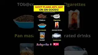 Govt Plans 40% GST on Sin Goods 🚬🍺🚗 #gst #tax