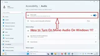 How to Turn On Mono Audio On Windows 11?
