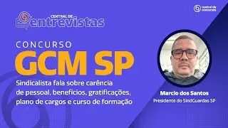 Central de Entrevistas - Concurso GCM SP: Presidente do SindGuardas SP