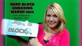 Nerd Block Unboxing March 2014 & Shirt Punch Mystery Shirt