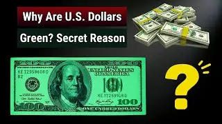 Why Are U.S. Dollars Green? (The Secret History of the Greenback)