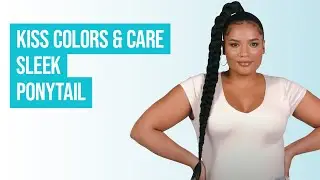 Master The Perfect Sleek Pony | Kiss Colors & Care Hair Tutorial